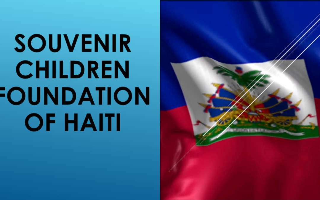 Updates of Activities of the Souvenir Children Foundation of Haiti
